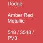 Preview: Dodge, Amber Red Metallic, 548 / 3548 / PV3.